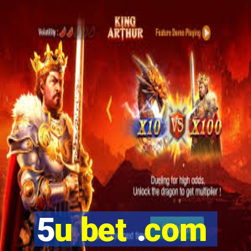 5u bet .com